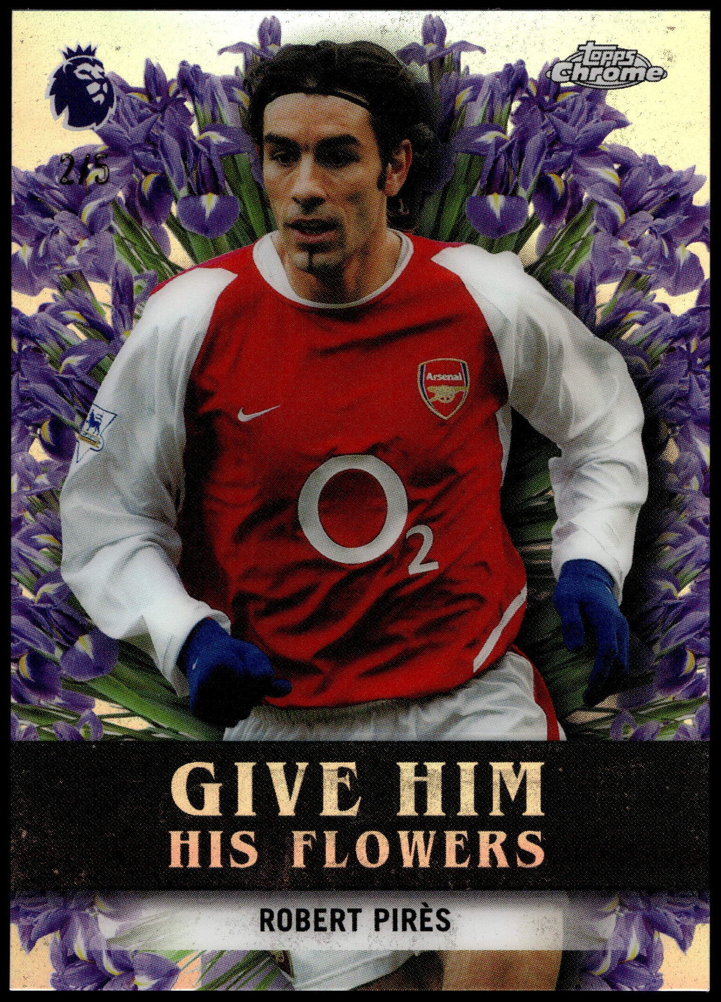 Topps Robert Pires 2/5 Give Him His Flowers HF-23 Chrome Premier League 2025/26