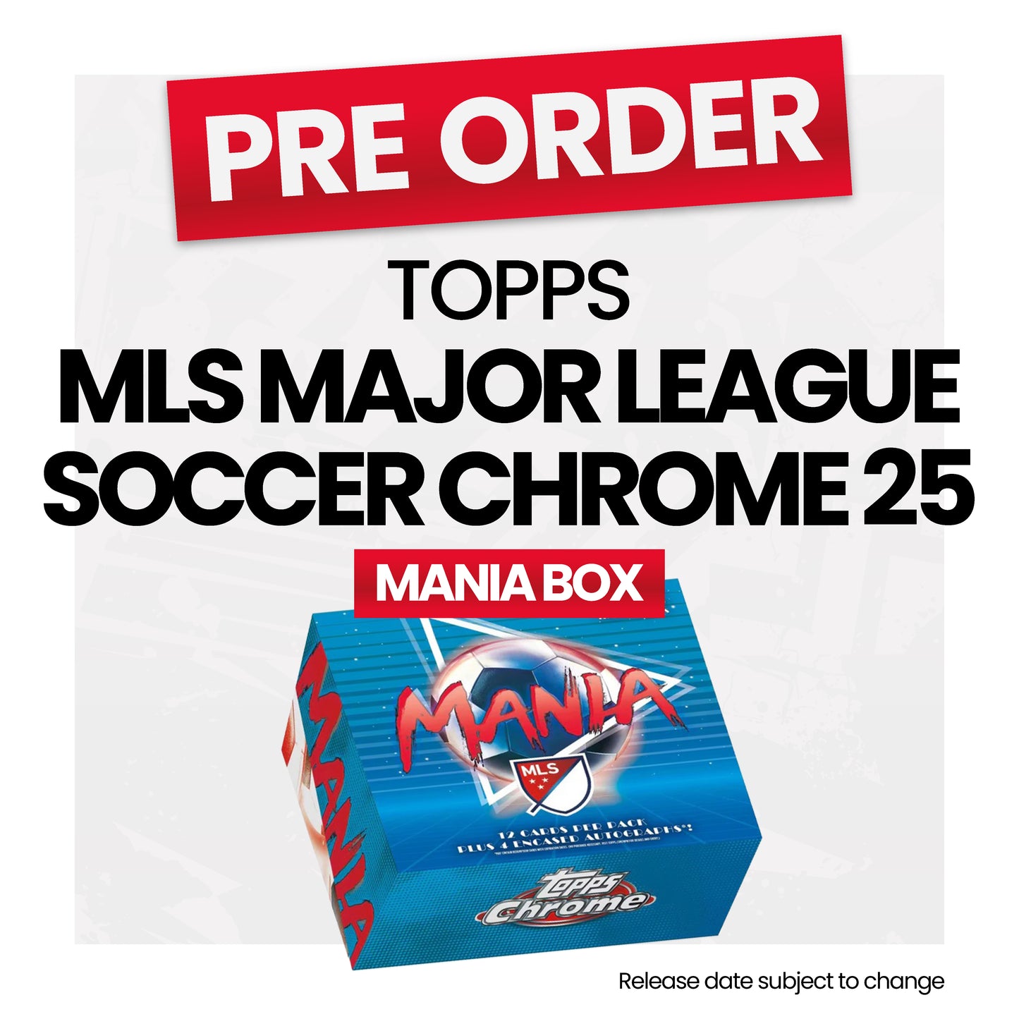 Topps MLS Major League Soccer Chrome 2025 Mania Box - Pre-Order