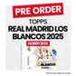 Topps Real Madrid Los Blancos 2025-26 Hobby Box - Pre-Order