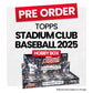 Topps Stadium Club Baseball 2025 Hobby Box - Pre-Order