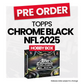 Topps Chrome Black Football 2025 Hobby Box - Pre-Order