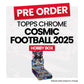 Topps Cosmic Chrome Football 2025 Hobby Box - Pre-Order