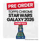 Topps Star Wars Chrome Galaxy 2026 Hobby Box - Pre-Order