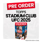 Topps Stadium Club UFC 2025 Value Box - Pre-Order