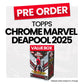 Topps Chrome Deadpool 2025 Value Box - Pre-Order