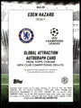 Topps Eden Hazard Global Attractions Autograph Card 45/50 #GLA-EH Uefa Club Competitions 2024/25