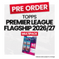 Topps Flagship Premier League 2026/27 Mega Multipack - Pre-Order