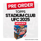 Topps Stadium Club UFC 2025 Mega Box - Pre-Order