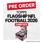 Topps Flagship NFL Football 2026 Jumbo Box - Pre-Order