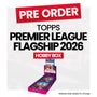 Topps Flagship Premier League 2026/27 Hobby Box - Pre-Order